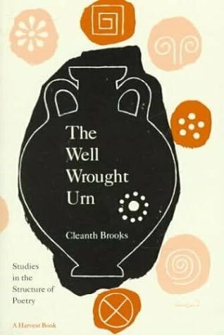 The Well Wrought Urn by Cleanth Brooks