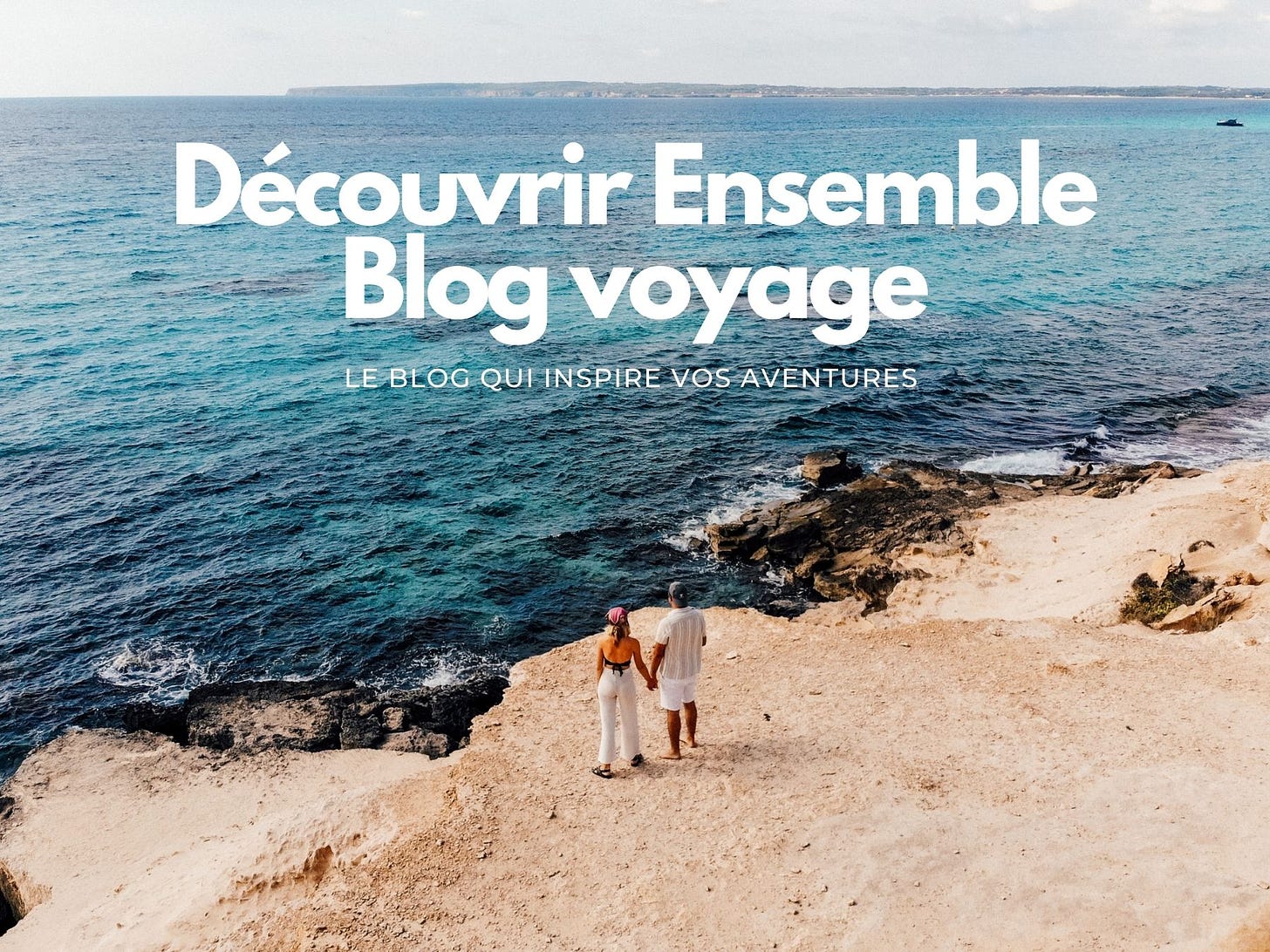 Blog voyage Découvrir Ensemble | Conseils pour voyager