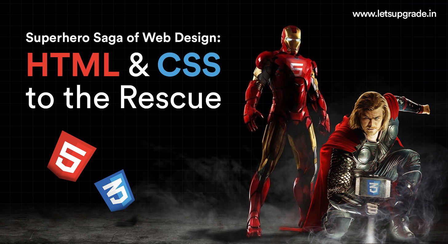 Html is like tony stark who is iron man and css is like mighty thor to the rescue.