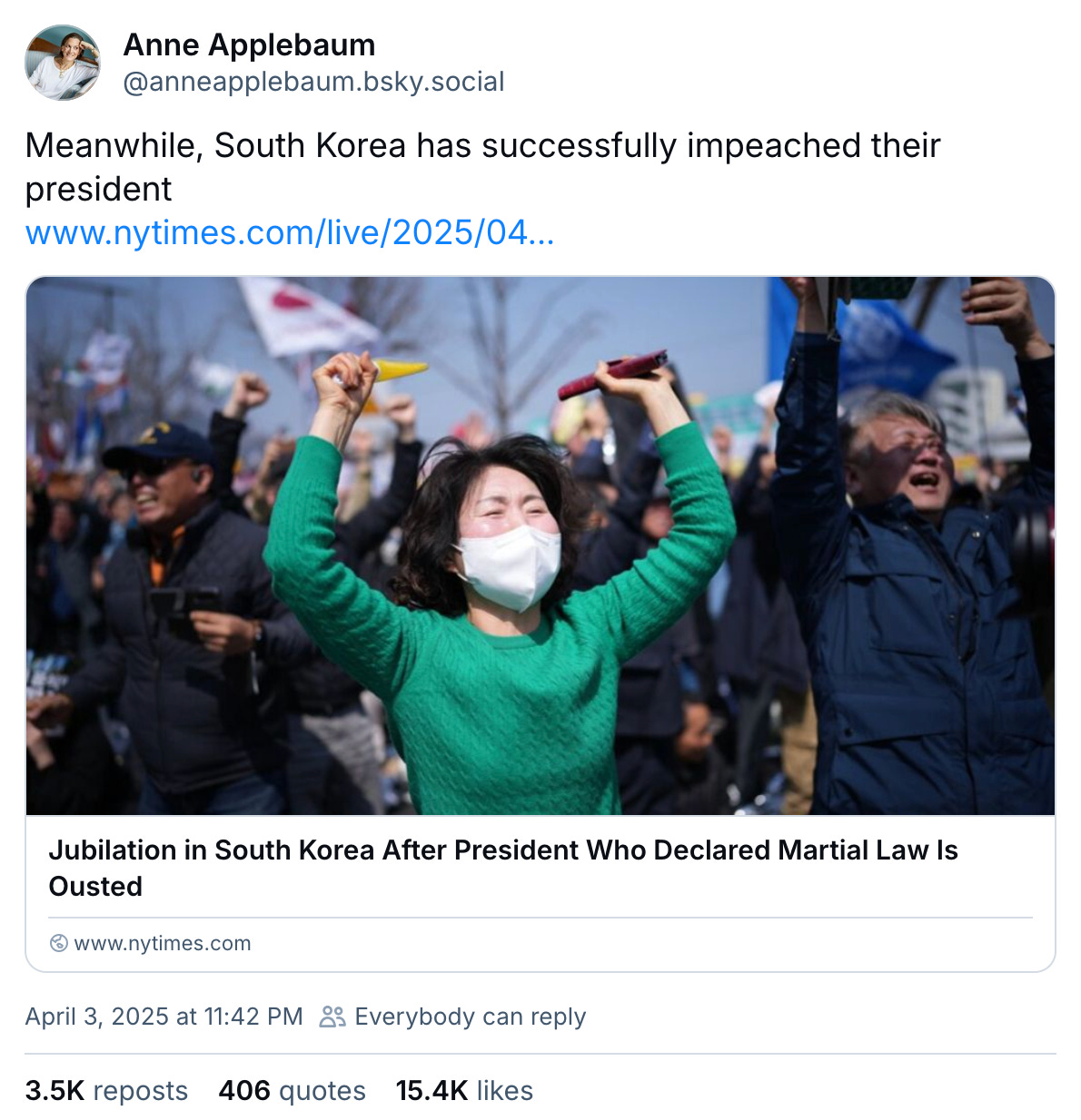 April 3, 2025 Bluesky post by Anne Applebaum reading, "Meanwhile, South Korea has successfully impeached their president" with a link to a New York Times article titled, "Jubilation in South Korea After President Who Declared Martial Law Is Ousted."