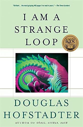 I Am a Strange Loop By Douglas Hofstadter