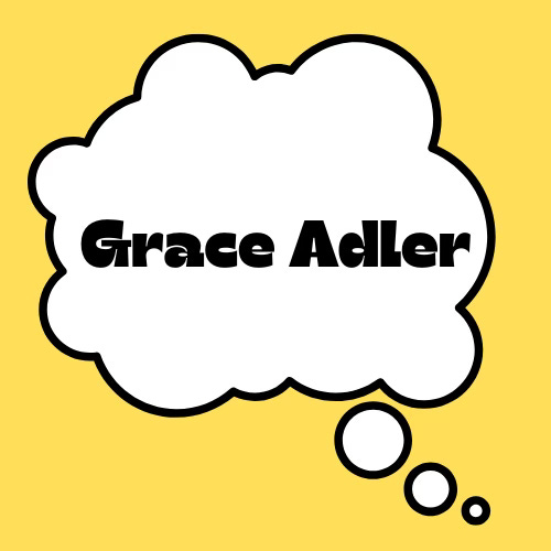 On a dark yellow/gold background in a comic book style, inside a thought bubble is written in large black letters: Grace Adler. 