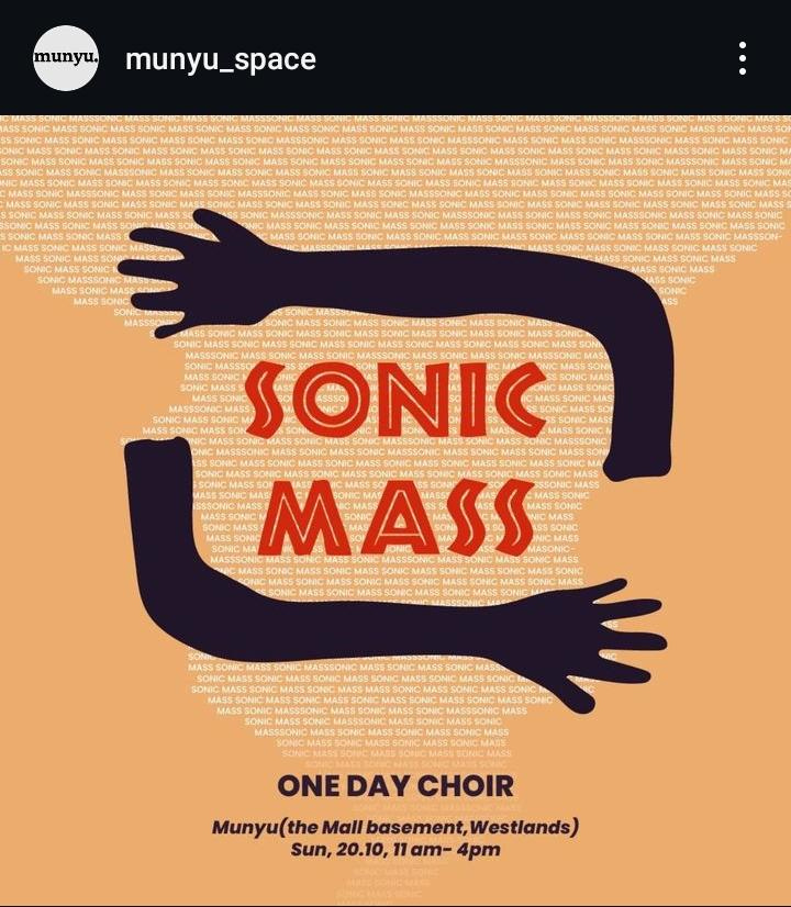 screenshot from Instagram showing 2 hands framing the words SONIC MASS. Beneath that, it reads: One Day Choir. Munyu (The Mall Basement, Westlands)  Sun, 20.10, 11 am - 4 pm