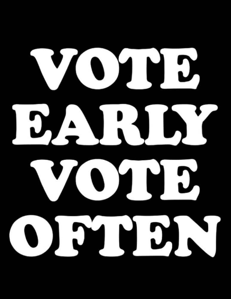 Vote Early vote early vote often Notebook: 8.5" x 11" Blank Lined with 100+  Pages