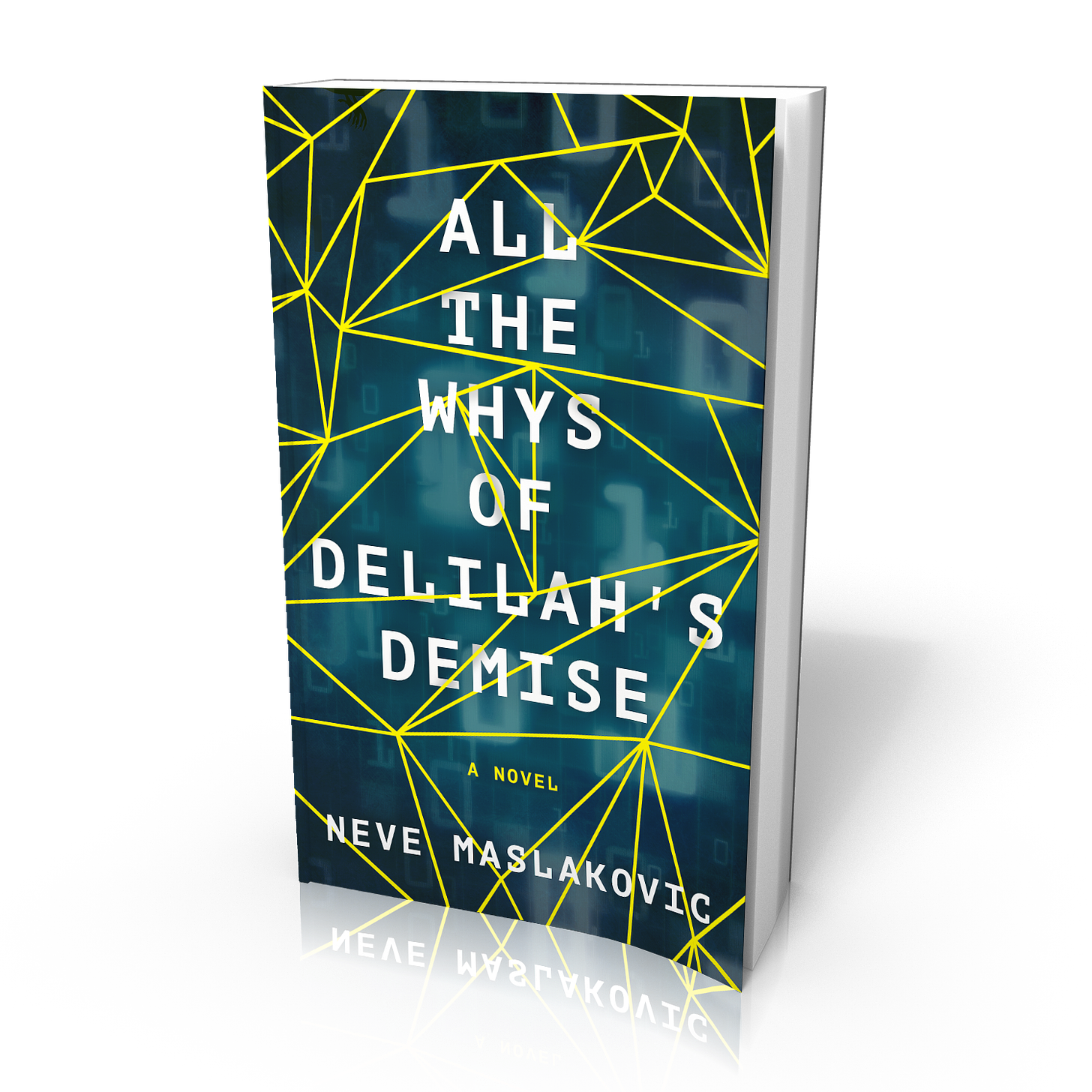 Futuristic looking green cover crisscrossed by yellow lines. The title All the Whys of Dellilah’s Demise is in white.