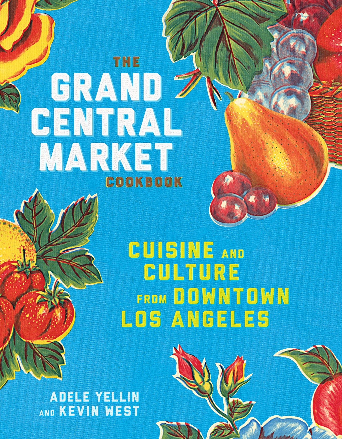The Grand Central Market Cookbook by Adele Yellin - Penguin Books Australia