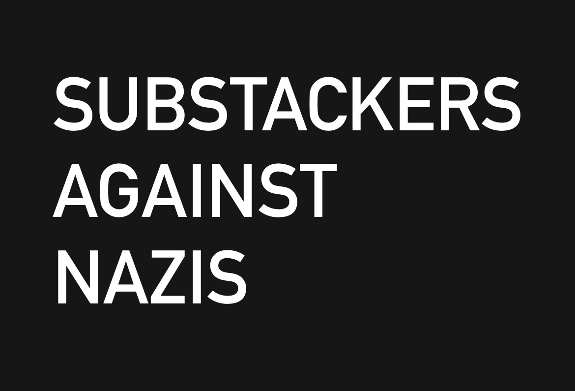 white text that reads "substackers against Nazis" against a black background