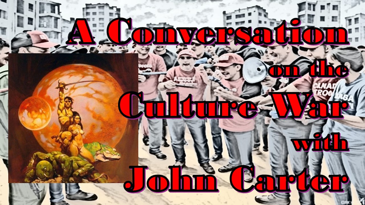 A Conversation about the Culture War with John Carter. The screen icon for Postcards from Barsoom on Substack, red text, and a background AI-generated image of people engaged in a culture war.