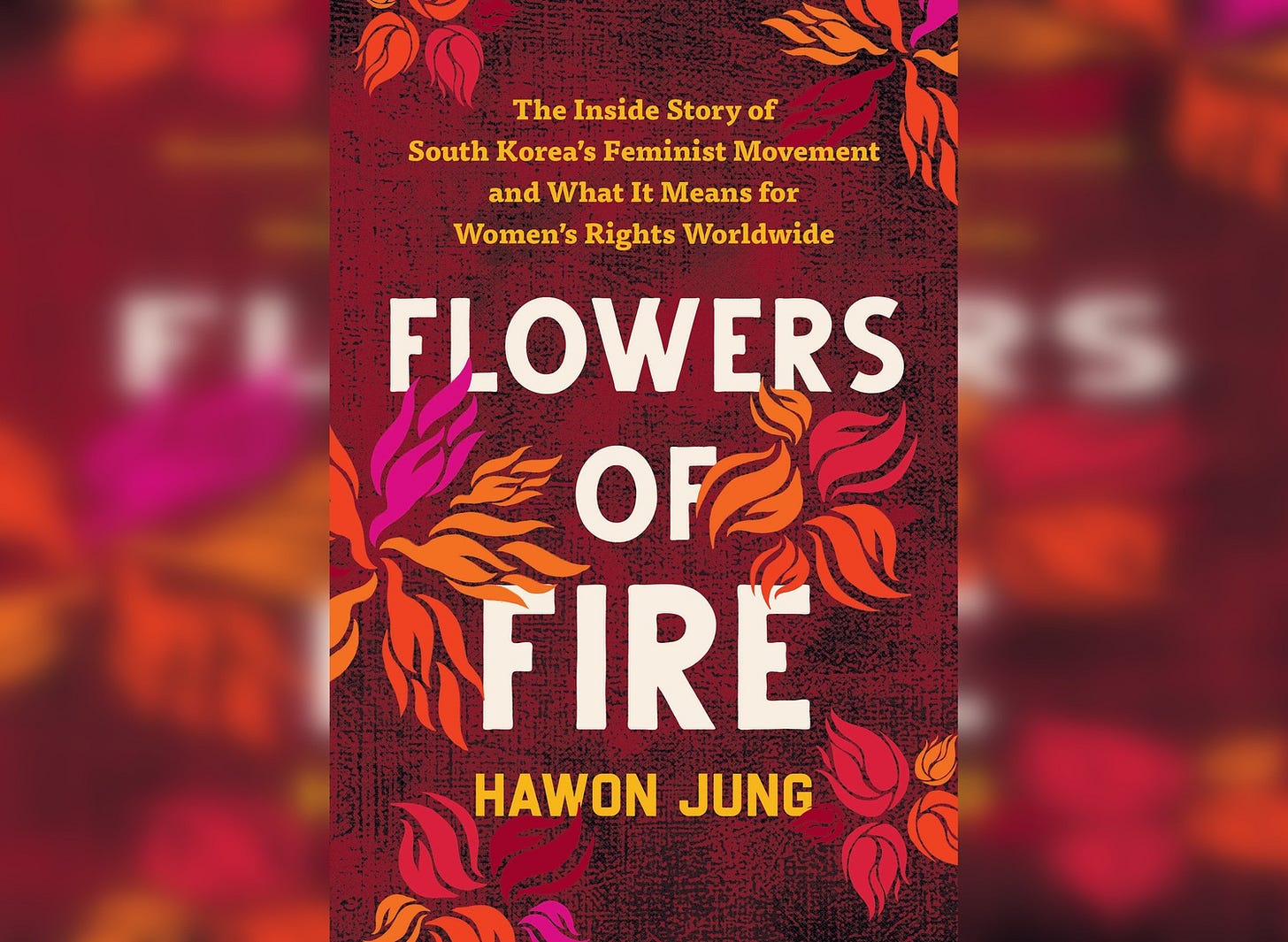 Flowers of Fire' Review: A Compelling Exploration of South Korea's Feminist  Movement | Arts | The Harvard Crimson