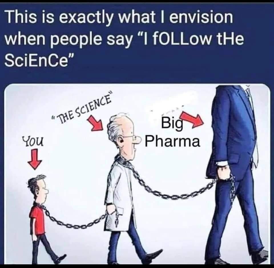 May be an image of 2 people and text that says "This is exactly what I envision when people say "I fOLLow tHe SciEnCe" THE "THESCIENCE" SCIENCE You Big Pharma"