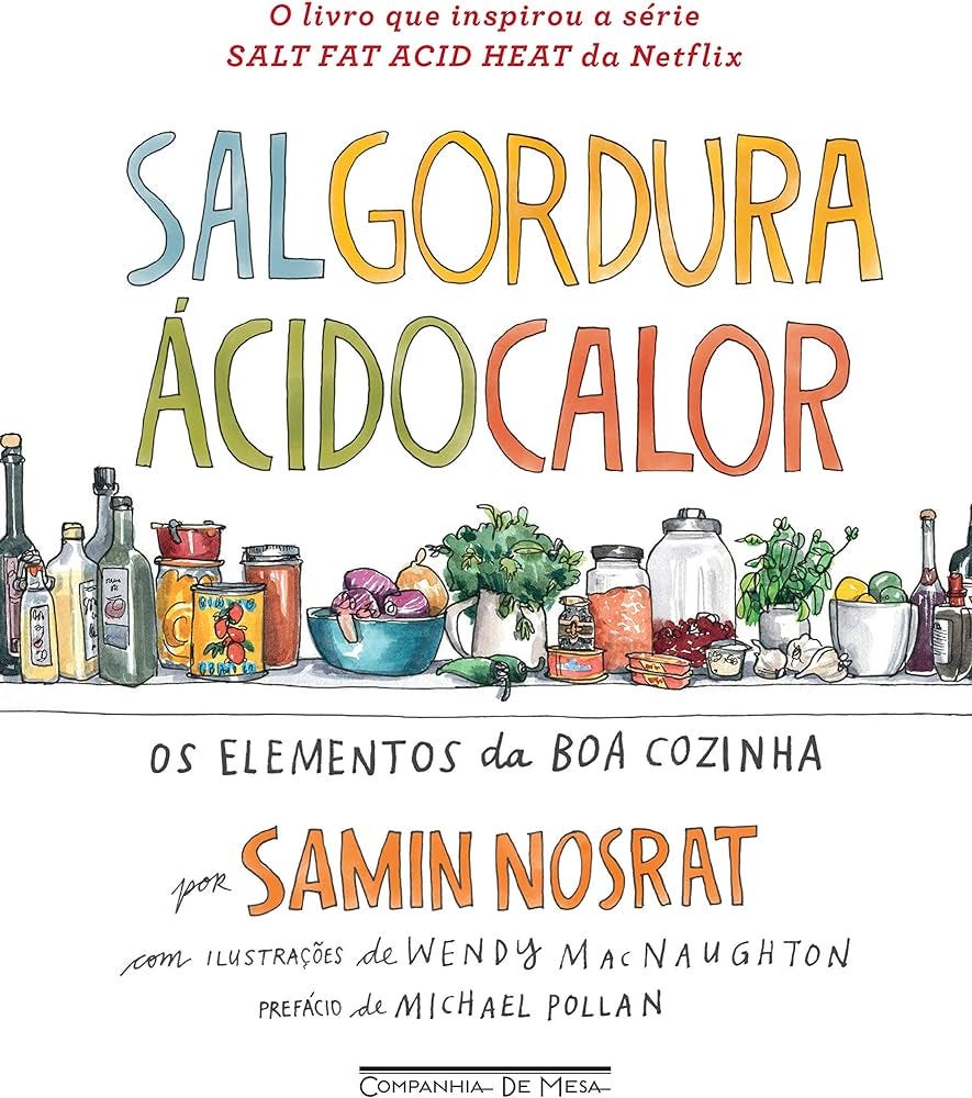 Sal, gordura, ácido, calor: Os elementos da boa cozinha | Amazon.com.br