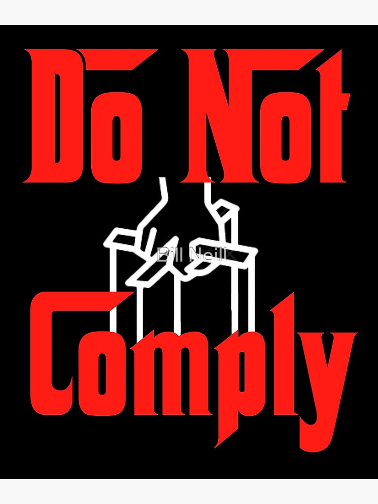 "Do Not Comply" Poster for Sale by ELSOLUTION | Redbubble