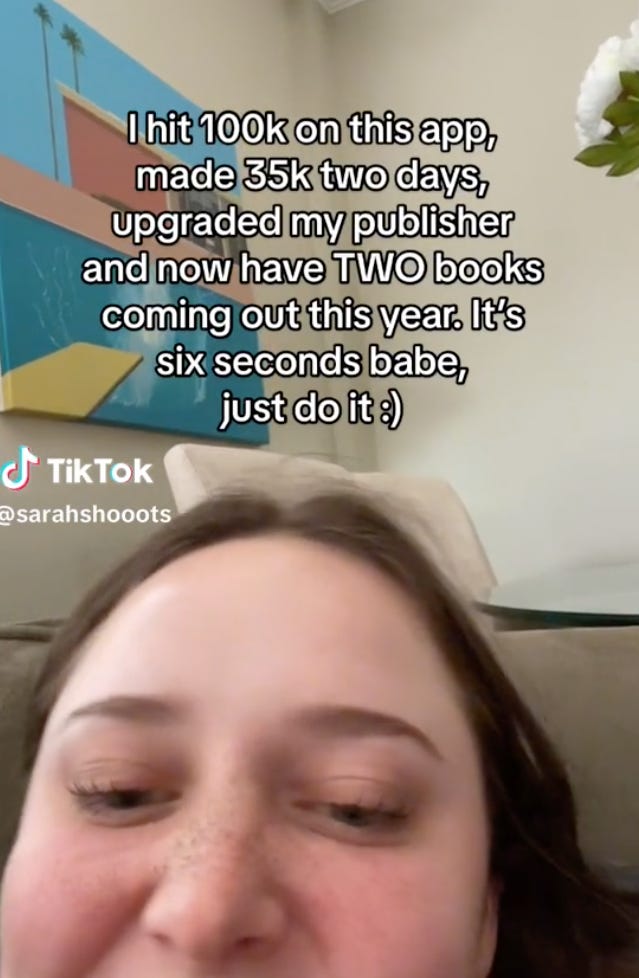 Screenshot from Stusek’s Tiktok of her face behind the caption “I hit 100K on this app, made 35K in two days, upgraded my publisher and now have TWO books coming out this year. It’s six seconds babe, just do it :)”