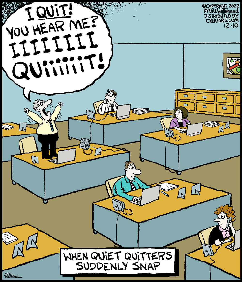 When Quiet Quitters Suddenly Snap - The Funny Times