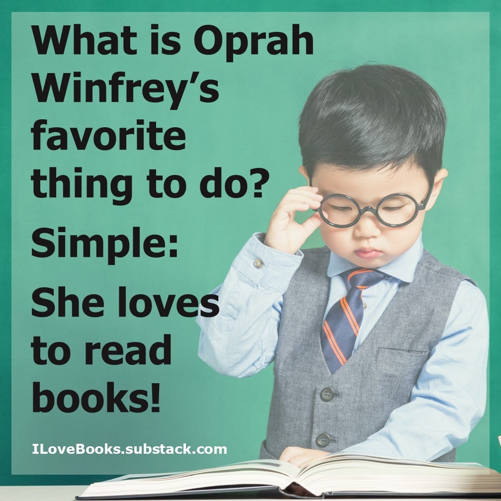 What is Oprah Winfrey’s favorite thing to do? Simple: She loves to read books!