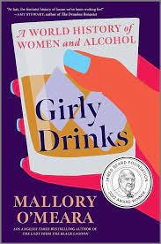 Girly Drinks: A World History of Women... by O'Meara, Mallory
