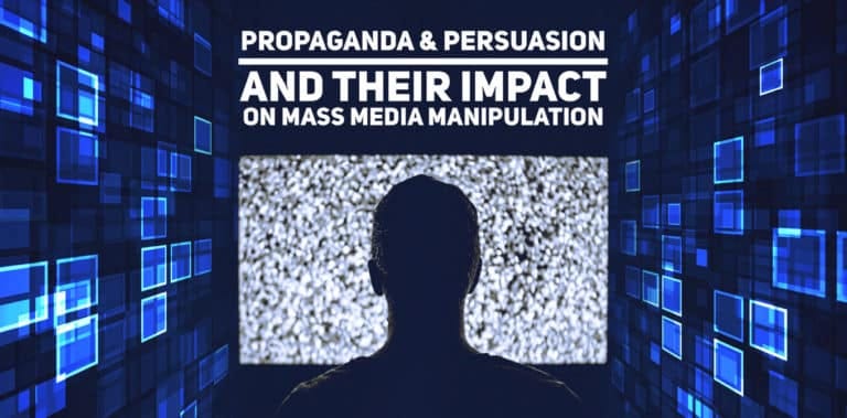 Propaganda & Persuasion, and Their Impact on Mass Media Manipulation