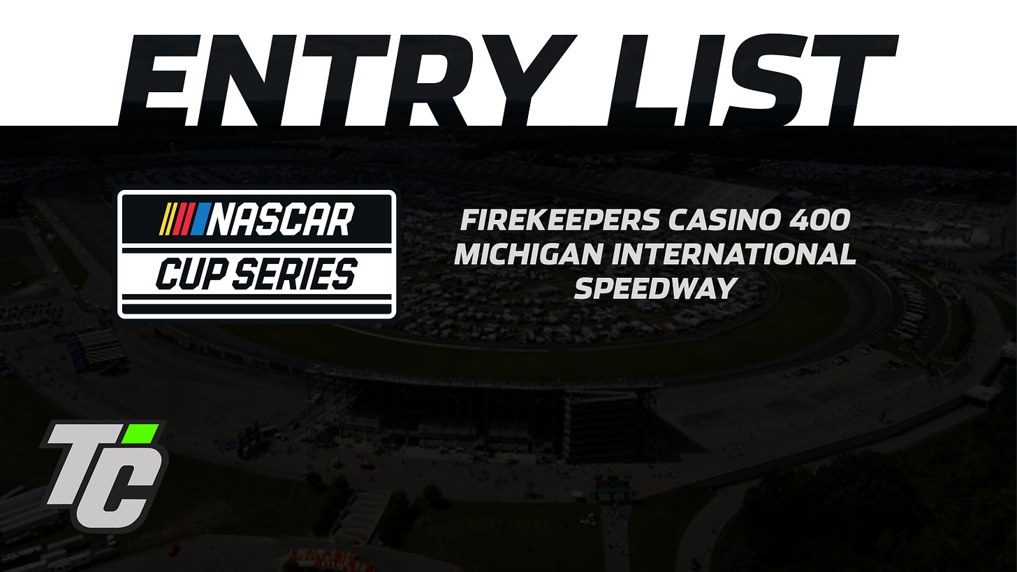 Firekeepers Casino 400 entry list NASCAR Cup Series Michigan International Speedway 2024