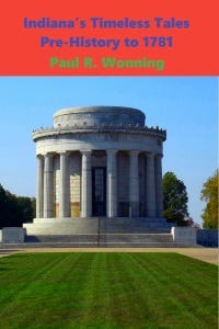 Indiana’s Timeless Tales - Pre-History to 1781
