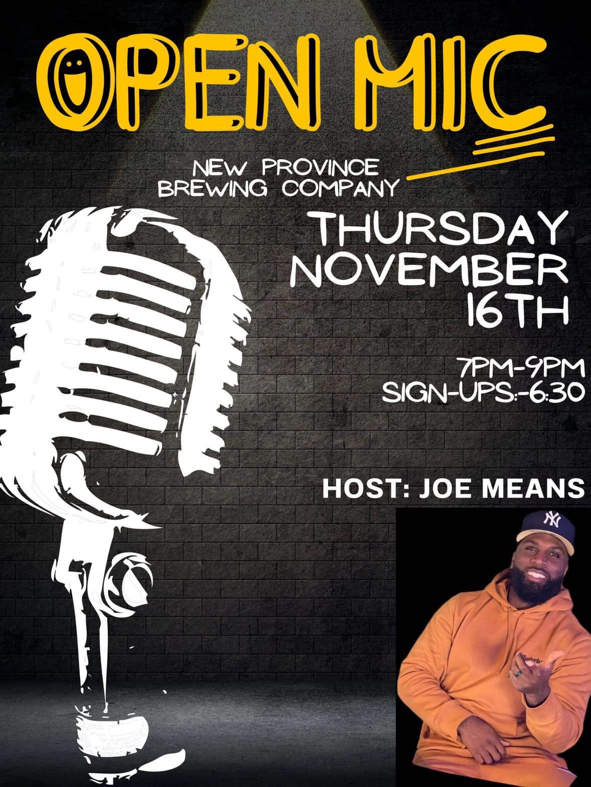 May be an image of 1 person and text that says 'OPEN MIC NEW PROVINCE BREWING COMPANY THURSDAY NOVEMBER 16TH 7PM-9PM SIGN-UPS:-6:30 HOST: JOE MEANS'