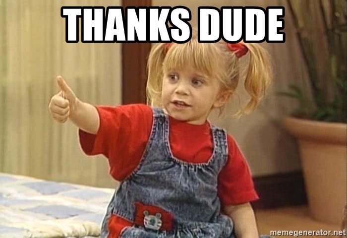 Thanks dude - You got it dude - Meme Generator
