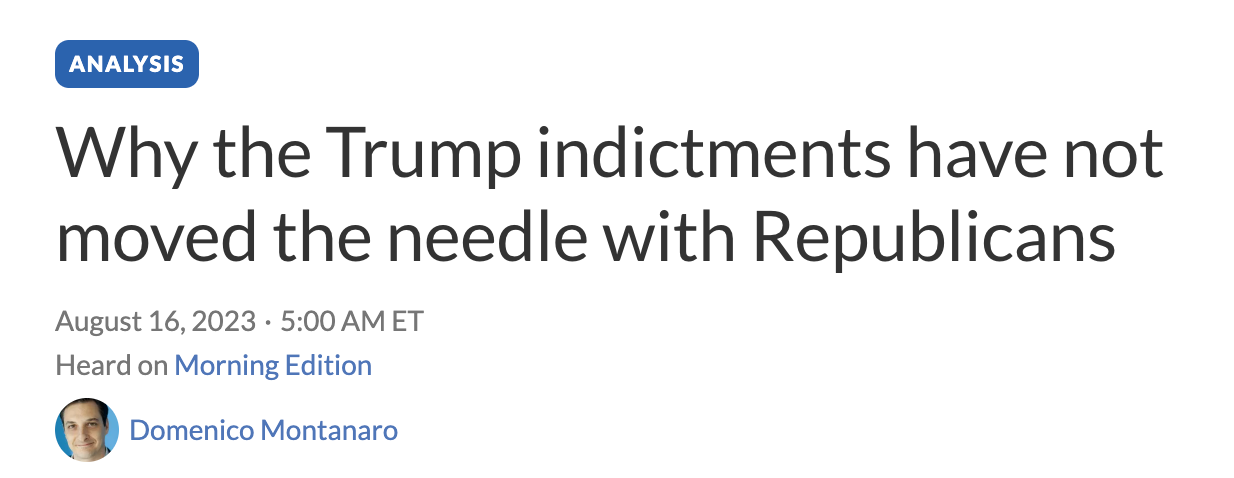 Headline: "Why the Trump indictments have not moved the needle with Republicans"