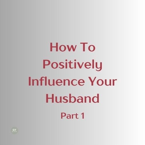 How to Positively Influence Your Husband, Part 1 an interview with Gary Thomas