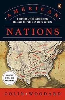 American Nations: A History of the Eleven Rival Regional Cultures of North America by [Colin Woodard]