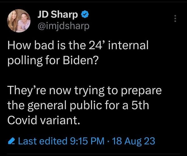 May be a graphic of text that says '11:01 5G Post JD Sharp @imjdsharp How bad is the 24' internal polling for Biden? They're now trying to prepare the general public for a 5th Covid variant. Last edited 9:15 PM Aug Repost 5 ikes Post your Û rep'