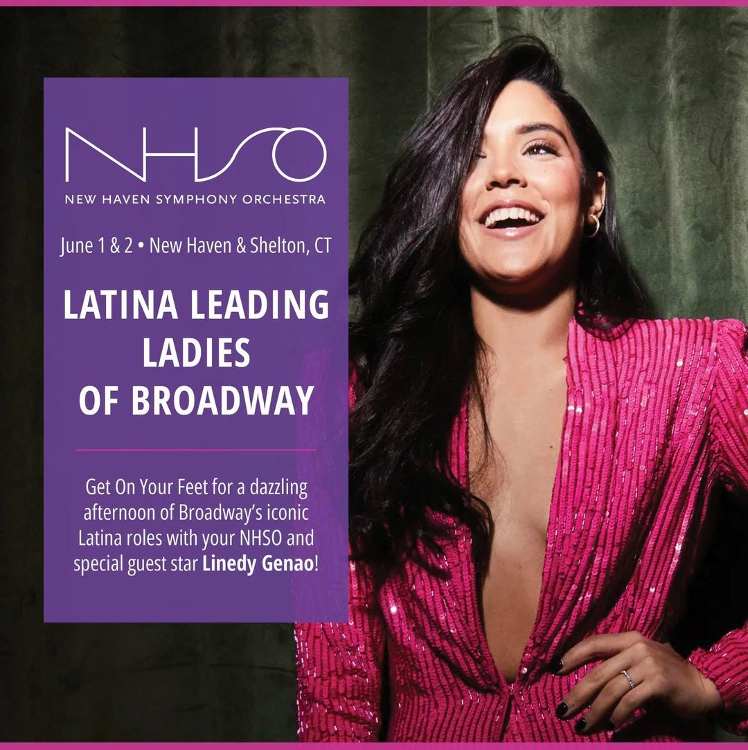 May be an image of 1 person and text that says 'NO NEW HAVEN SYMPHONY ORCHESTRA STRA June 1&2 New Haven & Shelton, CT LATINA LEADING LATINA LADIES OF BROADWAY Get On Your Feet for a dazzling afternoon of Broadway's iconic Latina roles with your NHSO and special guest star Linedy Genao!'