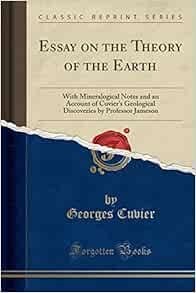 Essay on the Theory of the Earth: With Mineralogical Notes and an ...