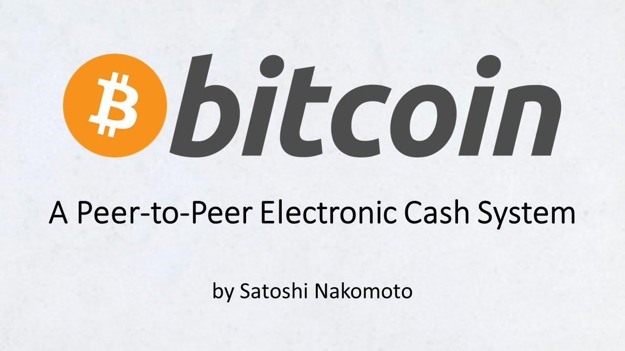 The Bitcoin Whitepaper (by Satoshi Nakomoto) - YouTube