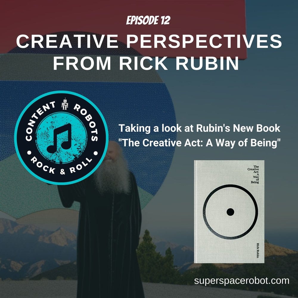 Creativity: Taking a look at Rick Rubin's new book, "The Creative Act: A Way of Being"