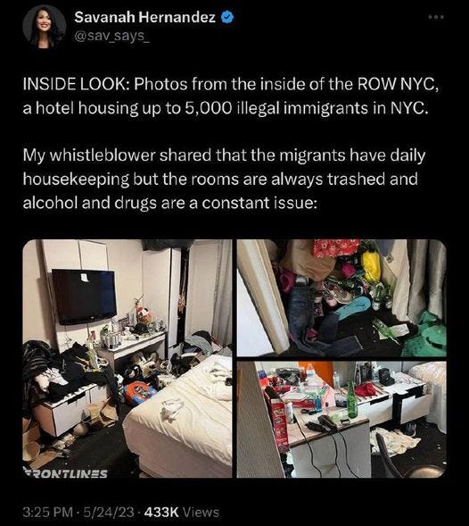 May be an image of 2 people and text that says 'Savanah Hernandez LOOK: Photos from the inside of the ROW NYC, a hotel housing up to 5,000 illegal immigrants in NYC My whistleblower shared that the migrants have daily housekeeping but the rooms are always trashed and alcohol and drugs are a constant issue: RONTLINES 433K'