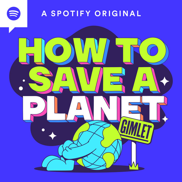 How to Save a Planet | Podcast on Spotify