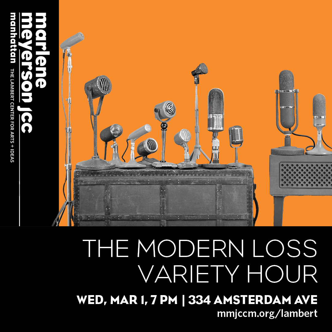 TEXT: The Modern Loss Variety Hour, March 1 at 7 pm at the JCC Manhattan