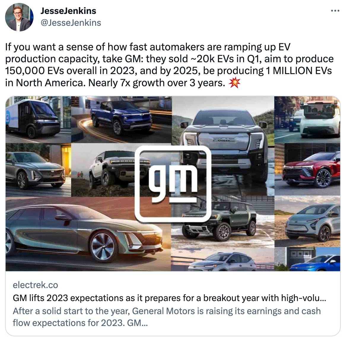  JesseJenkins @JesseJenkins If you want a sense of how fast automakers are ramping up EV production capacity, take GM: they sold ~20k EVs in Q1, aim to produce 150,000 EVs overall in 2023, and by 2025, be producing 1 MILLION EVs in North America. Nearly 7x growth over 3 years. 💥