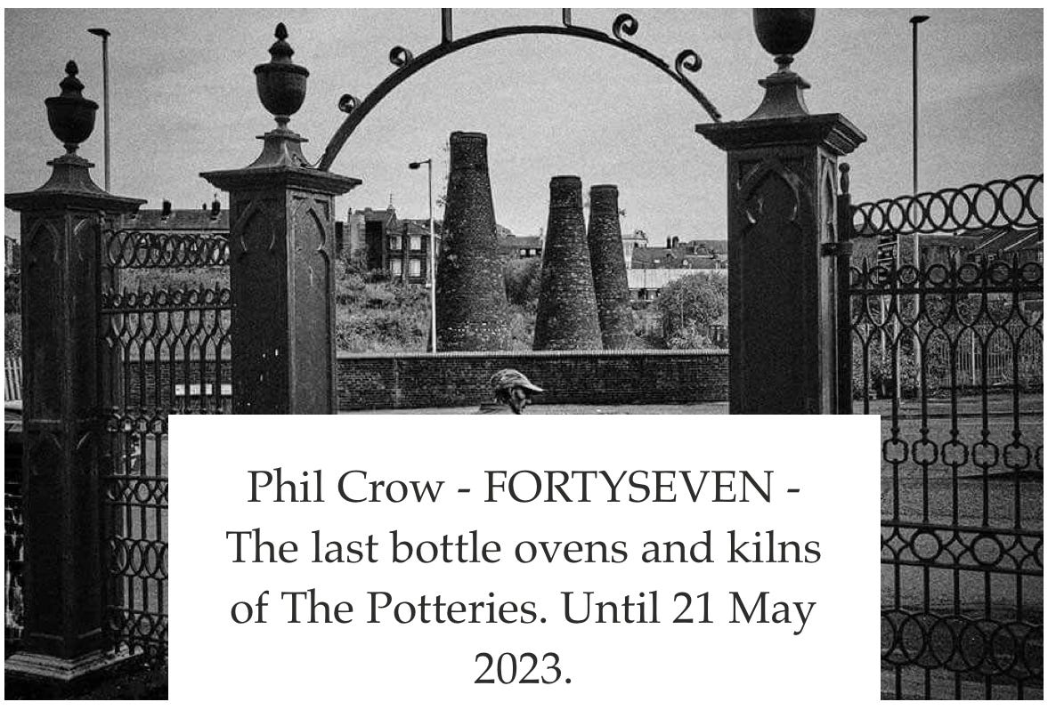 FORTYSEVEN exhibition, last bottle ovens of The Potteries by Phil CROW