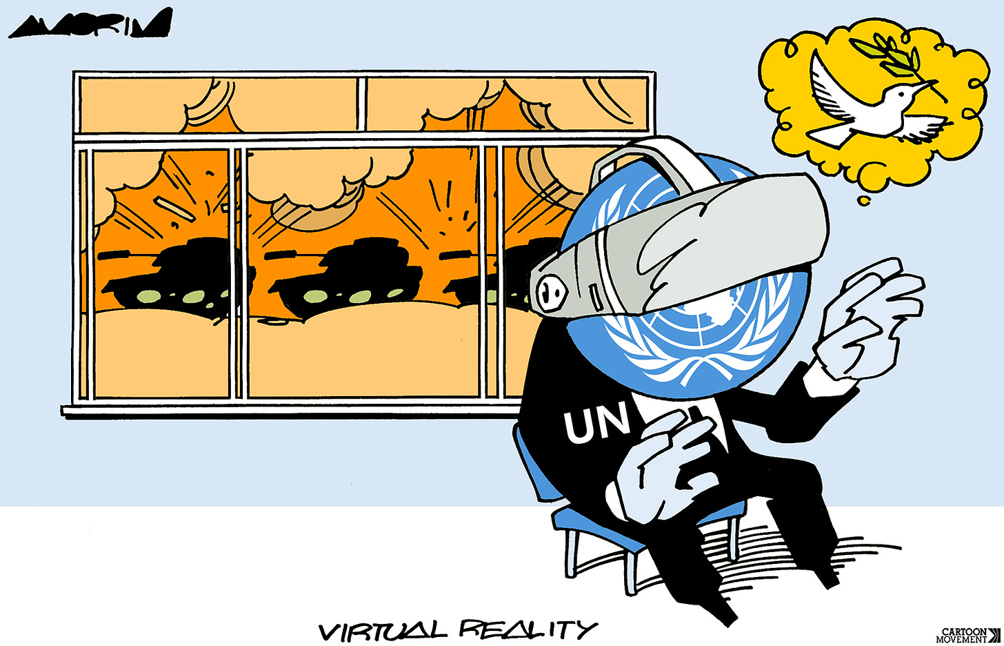 Cartoon showing the UN (as a person with a UN logo for a head) sitting on a chair with a virtual reality headset on and a thought bubble with the dove of peace in it, while through a window in the background we see explosions and tanks rolling by.