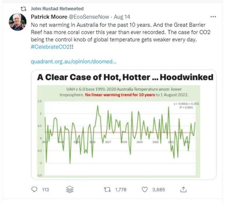 A picture of John Rustad retweeting a false tweet from Patrick Moore that reads: "No net warming in Australia for the past 10 years. And the Great Barrier Reef has more coral cover this year than ever recorded. The case for CO2 being the control knob of global temperature gets weaker every day. #CelebrateCO2!!"