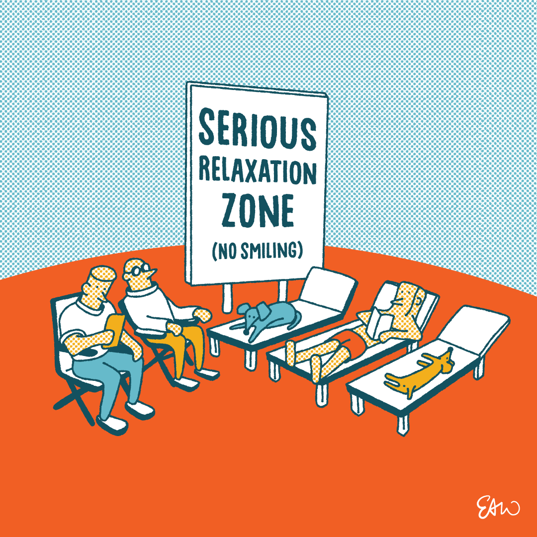 Comic drawn in a retro style with orange, teal, yellow and blue with halftones for shading. Three human figures and two dogs are lounging on deck chairs in front of a giant sign that reads, “Serious Relaxation Only. (No Smiling).”