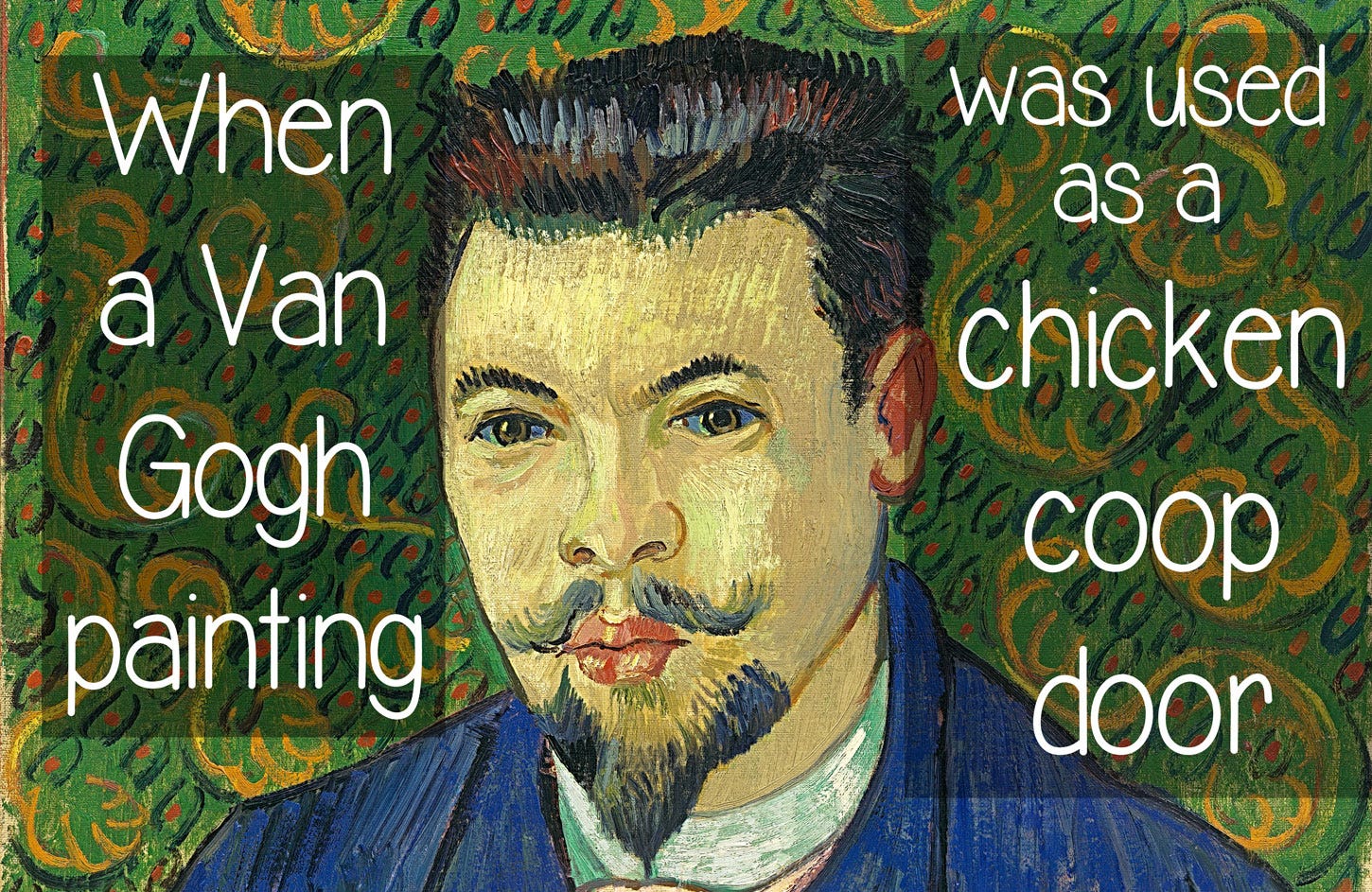 Van Gogh painting used as chicken coop door Dr Rey