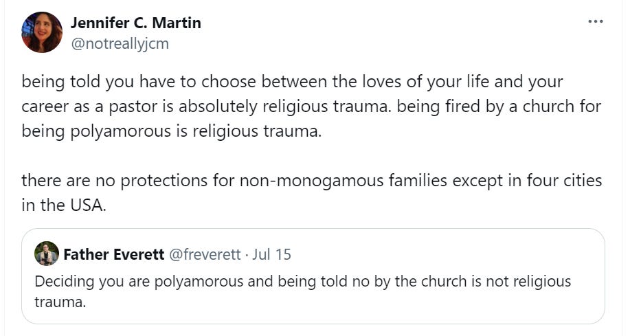 @freverett tweeted "Deciding you are polyamorous and being told no by the church is not religious trauma." and I tweeted back to him