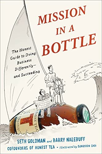 Mission in a Bottle: The Honest Guide to Doing Business Differently--and  Succeeding: Goldman, Seth, Nalebuff, Barry, Choi, Sungyoon: 9780770437497:  Amazon.com: Books