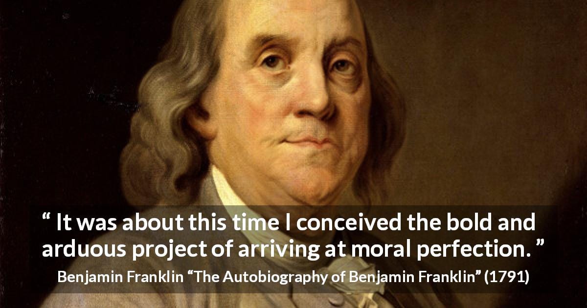 Benjamin Franklin: "It was about this time I conceived the..."