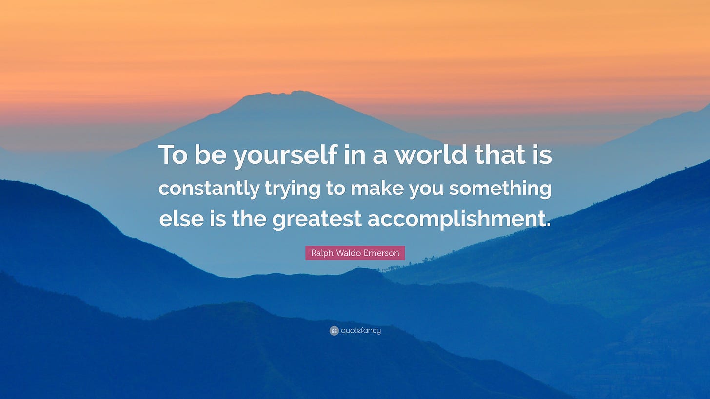 Ralph Waldo Emerson Quote: "To be yourself in a world that is ...