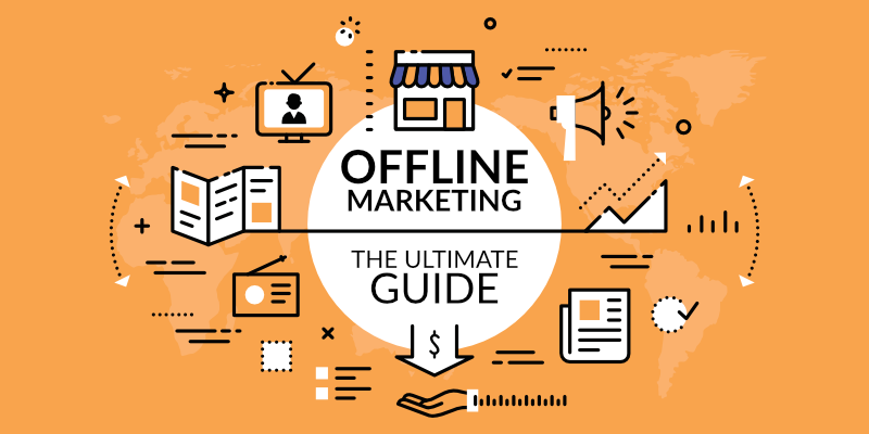 Offline Marketing: The Ultimate Guide for Marketing Offline ...