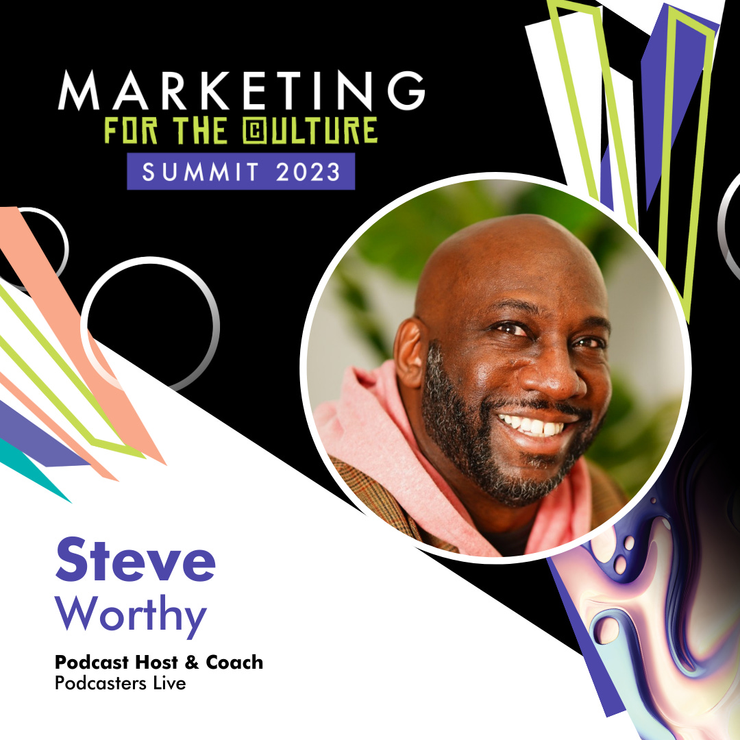 Image of Marketing For The Culture Summit 2023 Speaker, Black Podcasters Association Member and Podcasters Live Founder, Steve Worthy