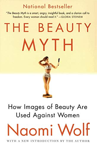 The Beauty Myth By Dr Naomi Wolf