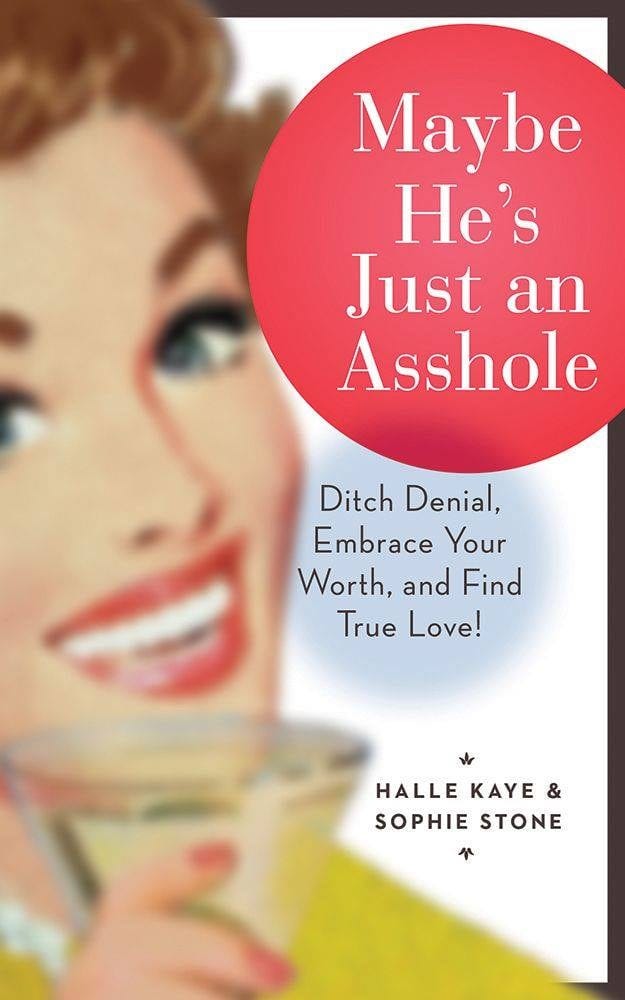 Maybe He's Just an Asshole by Halle Kaye | Books to Read After ...